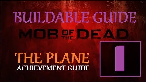 Mob of the Dead: Buildable & Achievement Guide! - The Plane (No One Escapes Alive!)