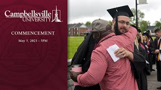 Campbellsville University 2023 Spring Commencement - May 5th Service