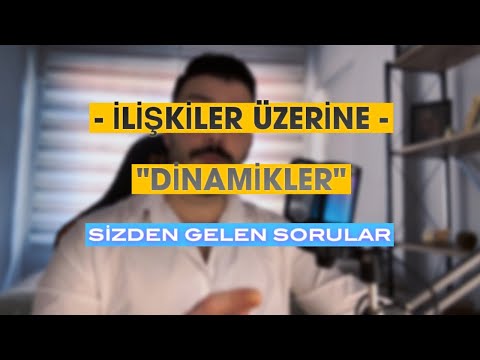 KADINLAR VE ERKEKLER ÜZERİNE (SİZDEN GELEN SORULAR - 2)