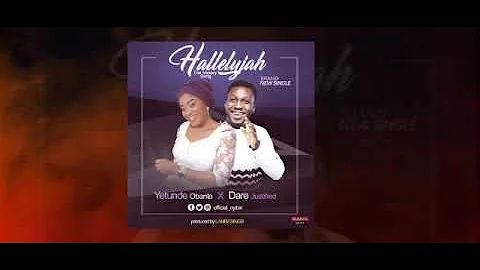 Hallelujah - Yetunde Obanla (Oyibiri Crooner) ft Dare Justified- Lyrics Video