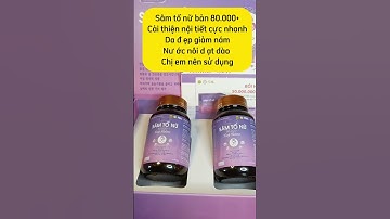 Sâm tố nữ cải thiện nội tiết tố #noitiettonu #khohan