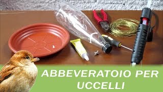 ABBEVERATOIO PER UCCELLI CON MATERIALI DI RECUPERO - facilissimo da fare 