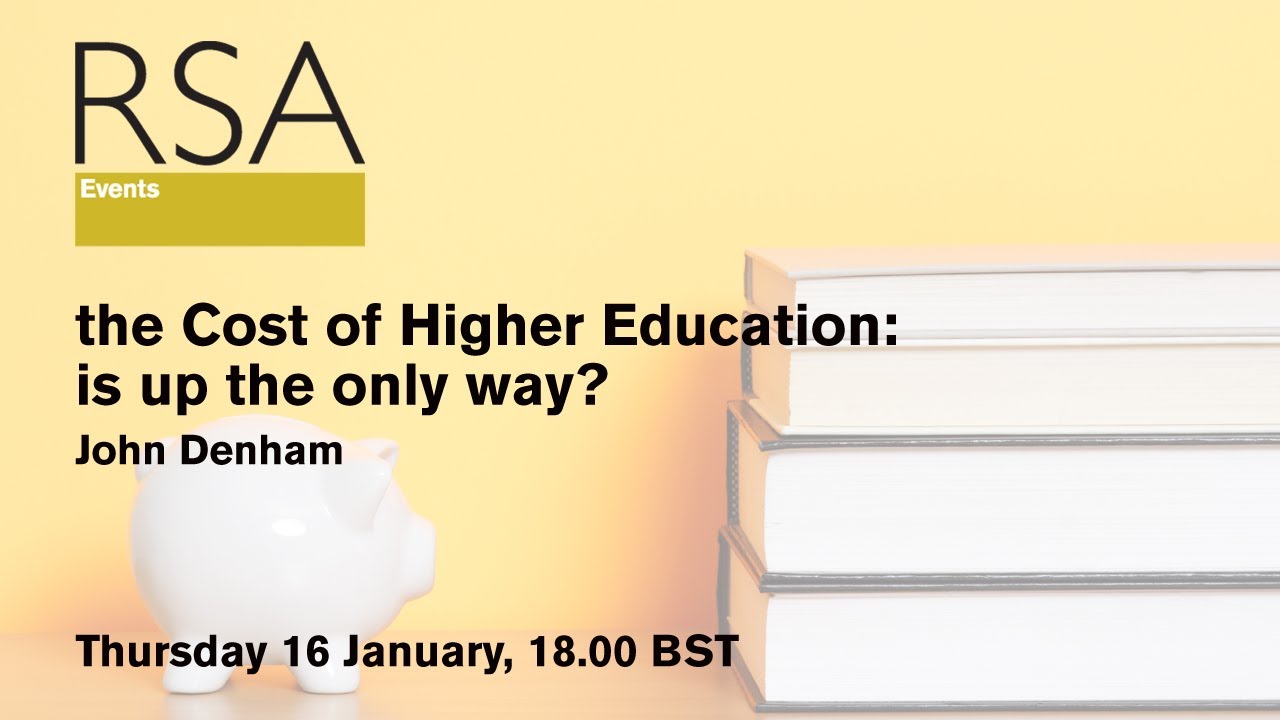 RSA Replay - The Cost of Higher Education: Is Up The Only Way?