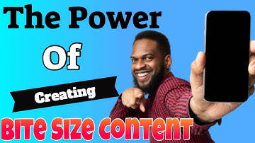 The Power Of Creating Bite Size Content