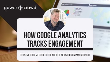 How Google Analytics Tracks Engagement | Chris Mercer - Measurement Marketing