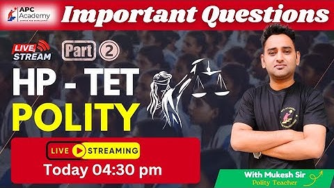 HP - TET || POLITY || P - 2 || Most Important Questions + PYQ || #hpbose #apcacademy #hptet2025