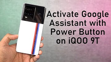 How to Activate Google Assistant with Power Button on iQOO 9T