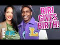 Rihanna Gives Birth, Welcomes BABY With A$AP Rocky | E! News