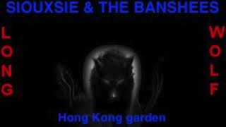Siouxsie &amp; the Banshees Hong Kong garden extended wolf