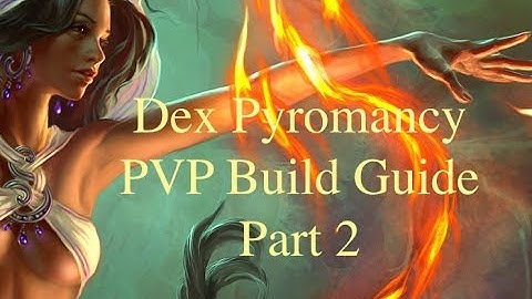 Dark Souls 3 PvP - SL 70 Dex Pyro in Depth Guide Part II - How to PvP
