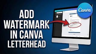 How to Add Watermark in Canva Letterhead (2026 Official AI 2.0 Guide)