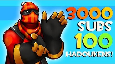 3000 subscriber milestone - 100 hadoukens!
