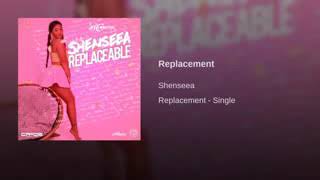 Shenseea - Replacement (February 2019)