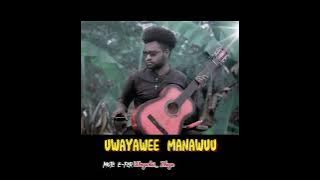 uwayawee Manawuu | Mote Efer Wagadei ~| akuatik musik 2024