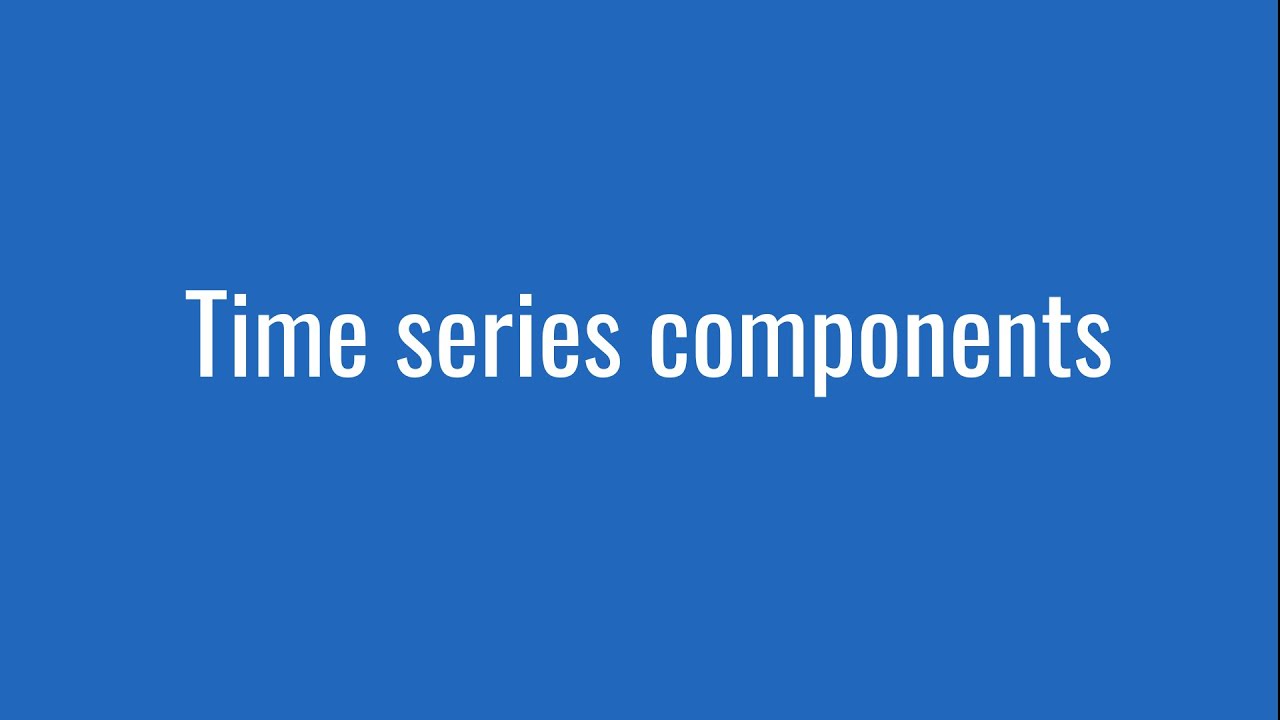 6.3: Time series components - YouTube
