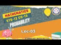MATHS | STD 12 | Ch 13 | Probability | LEC 3 | 04 09 2025