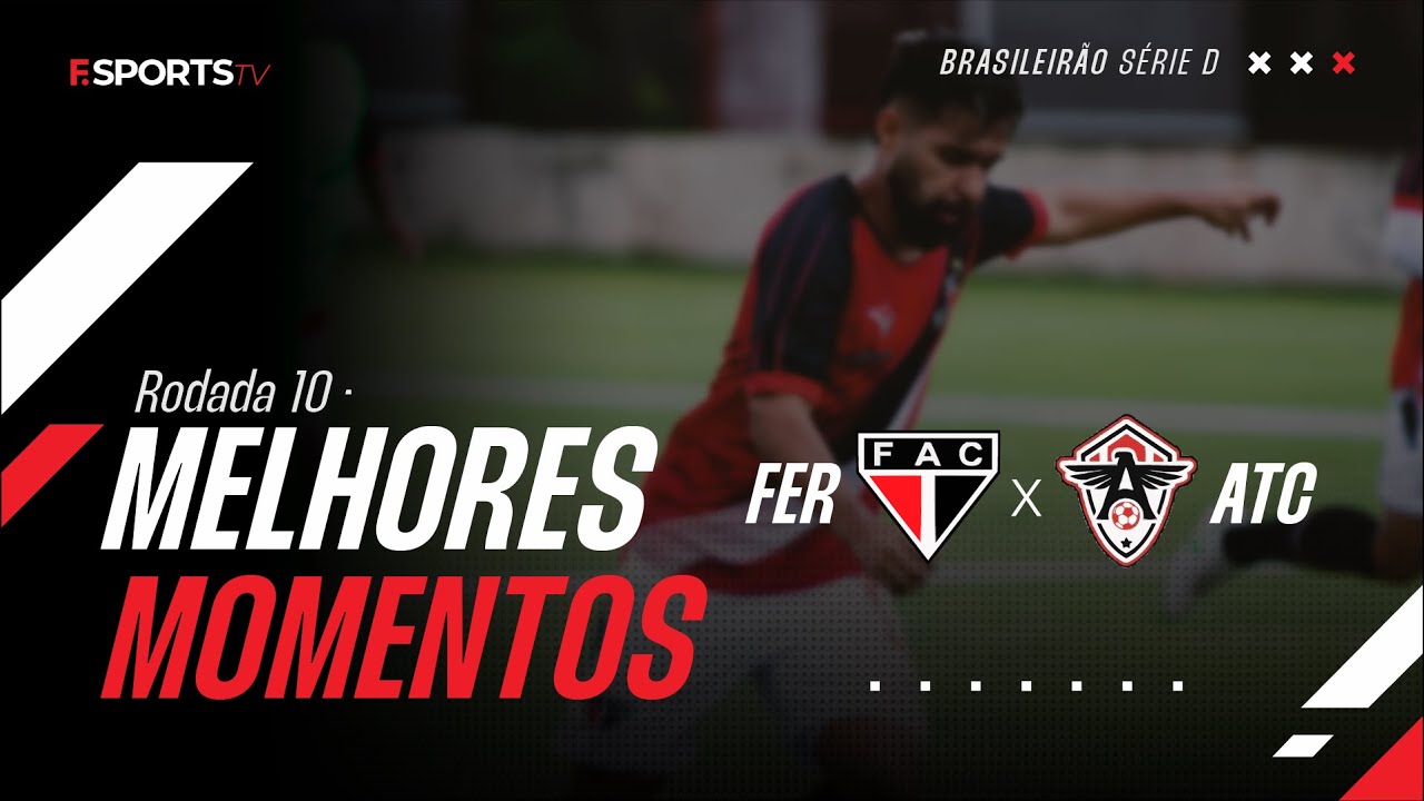 MELHORES MOMENTOS | FERROVIÁRIO X ATLÉTICO-CE | 10º RODADA BRASILEIRÃO ...