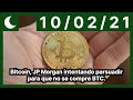 Bitcoin, JP Morgan intentando persuadir para que no se compre BTC.