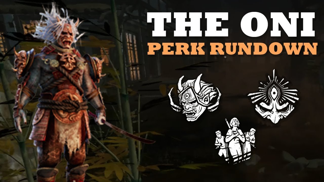 Oni Oni S Perks Power Discussion And Perk Rundown Dead By Daylight Ptb Youtube