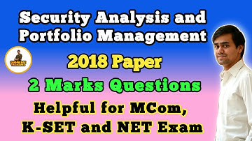 Security Analysis and Portfolio Management 2018 MCOM KUD. KSET and NET Commerce Practice Questions.