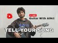 Tell your song! guitar live🎸