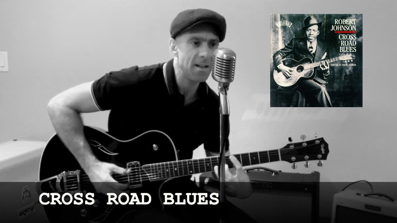 Crossroad Blues Robert Johnson Cover Slide Guitar Blues YouTube