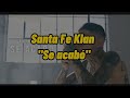 Santa Fe Klan  - SE ACABÓ (Letra)