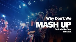 Why Don't We - Mashup (The Invitation tour live in Seoul, Korea) 와이돈위 내한