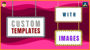 Customizable Templates with Images DaVinci Resolve