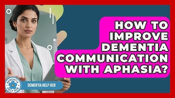 How To Improve Dementia Communication With Aphasia? - Test
