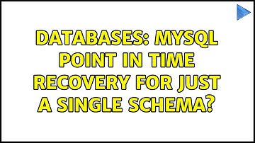Databases: MySQL Point in Time Recovery For Just a Single Schema?