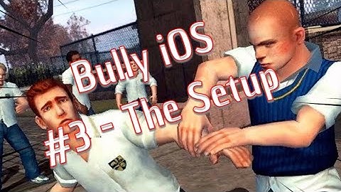 Bully Anniversary Edition iOS #3 - The Setup