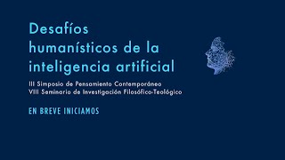 II Simposio de pensamiento contemporáneo Desafíos humanísticos de la inteligencia artificial