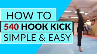 HOW TO 540 HOOK KICK | CHEAT 720 HOOK KICK | Taekwondo/Martial Arts/Tricking