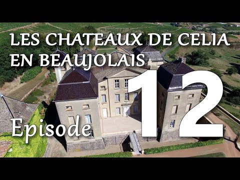 Beaujolais et Châteaux Episode 12  4K : 