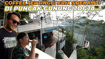 TEMPAT NGOPI RAHASIA ERIX SOEKAMTI DI ATAS GUNUNG JOGJA..!!