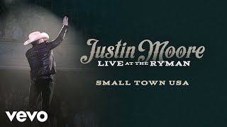 Justin Moore - Small Town Usa (Live At The Ryman / Audio)