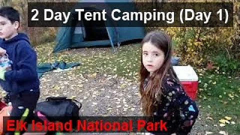 Fall Tent Camping With Kids - Day 1 (Elk Island National Park)
