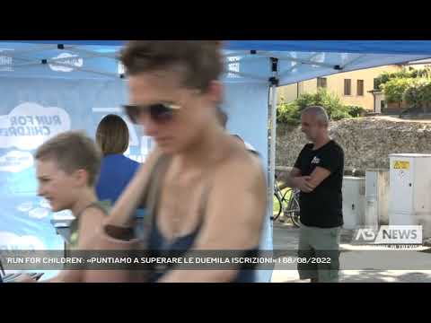 'RUN FOR CHILDREN': «PUNTIAMO A SUPERARE LE DUEMILA ISCRIZIONI» | 08/08/2022