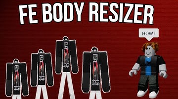 [FE] ROBLOX Body Resizer | Script Showcase
