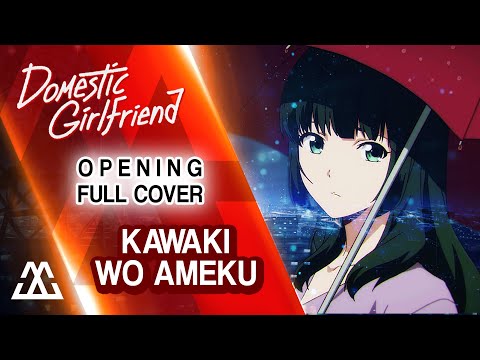 Domestic na Kanojo - Opening Full『Kawaki wo Ameku / 恋愛上手』by「Minami」 