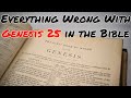 Everything Wrong With Genesis 25 in the Bible