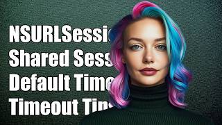 NSURLSession sharedSession default timeout