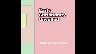 03 The Pastor of Hermas EARLY CHRISTIANITY UNVEILED by Alan Lewis Silva editor and contributor