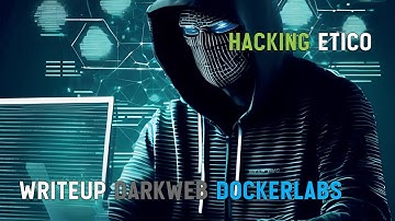 🌑HACKING ÉTICO - Resolución Darkweb Dockerlabs #ciberseguridad #ethicalhacking #darkweb #writeups