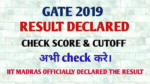 Gate 2019 Official Result Declared || Gate IIT Madras 2019 Official Result Declared