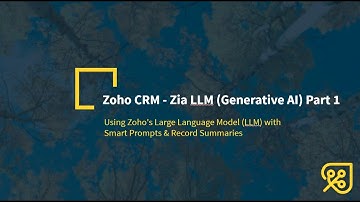 Zoho CRM: Zia LLM (Generative AI) Part 1