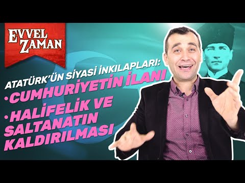 Siyasi Alanda Yapılan İnkılaplar: Cumhuriyetin İlanı, Saltanatın Kaldırılması | Ömer F. Yozkatlı #20