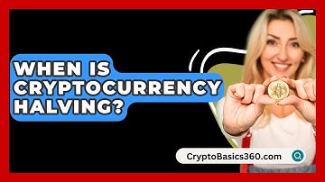 When Is Cryptocurrency Halving? - CryptoBasics360.com