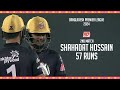 Shahadat hossains 57 runs against sylhet strikers  2nd match  season 10   bpl 2024